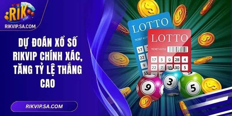 Dự Đoán Xổ Số RIKVIP Chính Xác, Tăng Tỷ Lệ Thắng Cao 4 Dự Đoán Xổ Số RIKVIP Chính Xác, Tăng Tỷ Lệ Thắng Cao